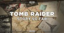 Tomb Raider: The Story So Far